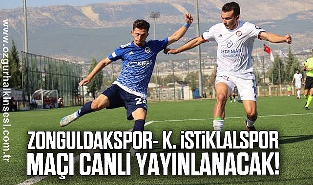 Zonguldakspor- K. İstiklalspor Maçı Canlı Yayınlanacak!