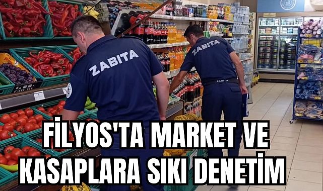 FİLYOS'TA MARKET VE KASAPLARA SIKI DENETİM