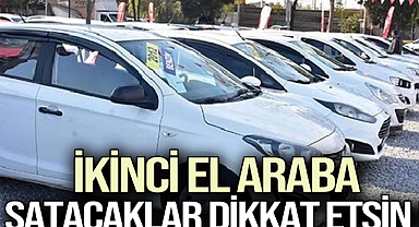 2. el araba satacaklar dikkat: Bunu yapan yandı