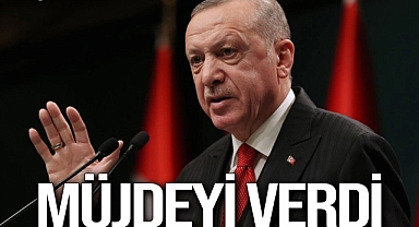 Cumhurbaşkanı Erdoğan müjdeyi verdi