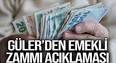 Güler'den emekli zammı açıklaması 