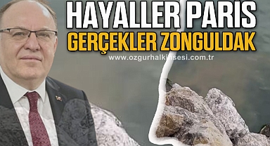 HAYALLER PARİS GERÇEKLER ZONGULDAK!
