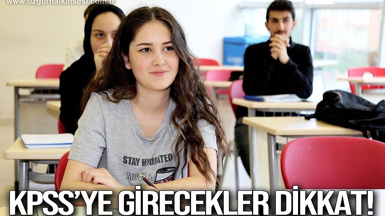 KPSS'ye girecekler dikkat !