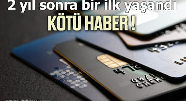 Kredilerle ilgili kötü haber! 2 yıl sonra bir ilk yaşandı