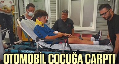Otomobil çocuğa çarptı