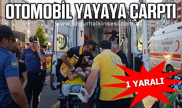 Otomobil yayaya çarptı: 1 yaralı