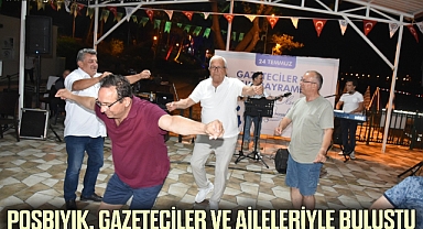POSBIYIK, GAZETECİLER VE AİLELERİ İLE BULUŞTU
