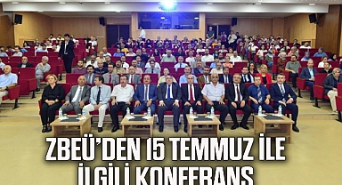 ZBEÜ’de ‘15 Temmuz’u Doğuran Düşünsel Arka Plan’ konulu konferans