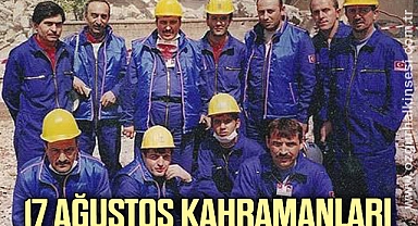 17 AĞUSTOS KAHRAMANLARI