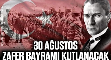 30 Ağustos Zafer Bayramı kutlanacak
