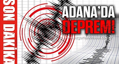 Adana'da Deprem!