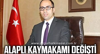 ALAPLI KAYMAKAMI DEĞİŞTİ