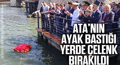 ATA’NIN AYAK BASTIĞI YERDE ÇELENK BIRAKILDI