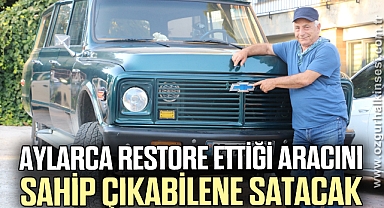 Aylarca restore ettiği aracını sahip çıkabilene satacak