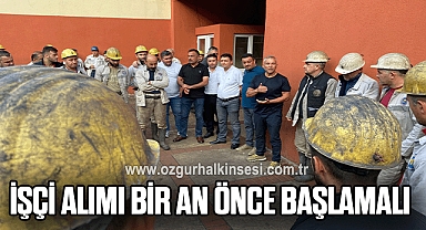 Demir: ‘2 bin işçi alımı sürecinin bir an önce başlamasını talep ediyoruz’