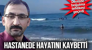 Denizde boğulma tehlikesi geçiren kişi hastanede hayatını kaybetti