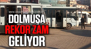 DOLMUŞA REKOR ZAM GELİYOR