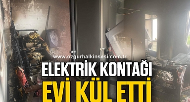 Elektrik kontağından çıkan yangın evi yaktı