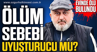 EVİNDE ÖLÜ BULUNDU