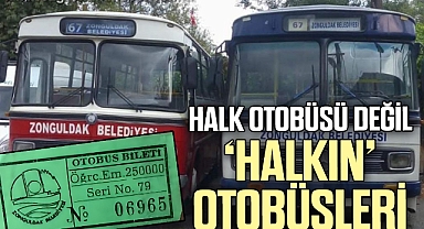 Halk Otobüsü değil…“HALKIN” OTOBÜSLERİ
