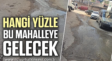 HANGİ YÜZLE BU MAHALLEYE GELECEK