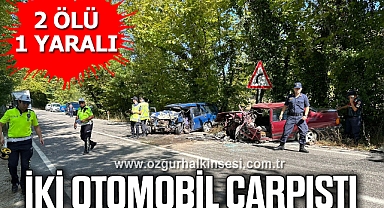 İki otomobil çarpıştı: 2 ölü, 1 yaralı