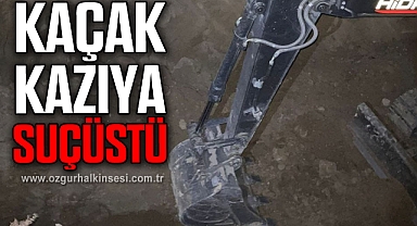 Kaçak kazıya suçüstü