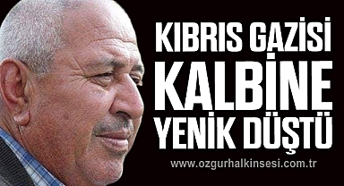Kıbrıs Gazisi kalbine yenik düştü
