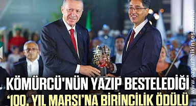 Kömürcü'nün Yazıp Bestelediği '100. Yıl Marşı' Birincilik Ödülü