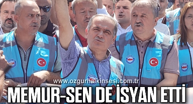 MEMUR-SEN DE İSYAN ETTİ