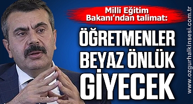 Milli Eğitim Bakanı'ndan talimat: Öğretmenler beyaz önlük giyecek