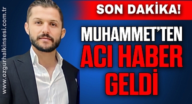 MUHAMMET'TEN ACI HABER GELDİ