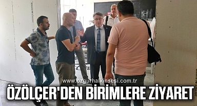 Özölçer'den Birimlere Ziyaret