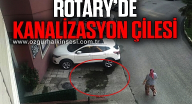 ROTARY’DE KANALİZASYON ÇİLESİ