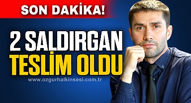 Saldırganlar teslim oldu