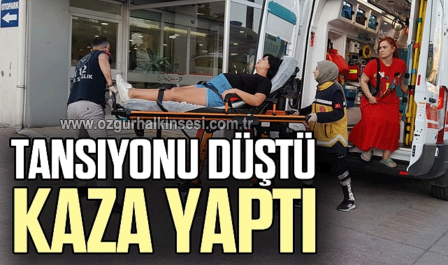 Tansiyonu düştü, kaza yaptı