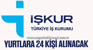 Yurtlara 24 kişi alınacak