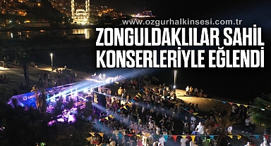 Zonguldaklılar sahil konserleriyle eğlendi