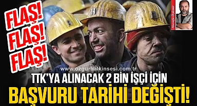 2 BİN İŞÇİ İÇİN BAŞVURU TARİHİ DEĞİŞTİ!