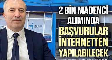 2 bin madenci alımında başvurular internetten yapılabilecek