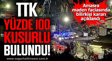 Amasra maden faciasında bilirkişi kararı açıklandı: TTK, yüzde 100 kusurlu bulundu!