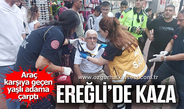 Araç karşıya geçen yaşlı adama çarptı