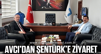 AVCI’DAN ŞENTÜRK’E ZİYARET