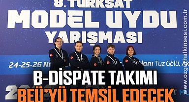 B-Dispate Takımı BEÜ’yü Temsil Edecek