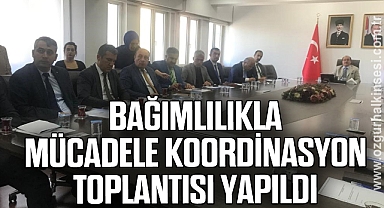 Bağımlılıkla Mücadele Koordinasyon toplantısı yapıldı