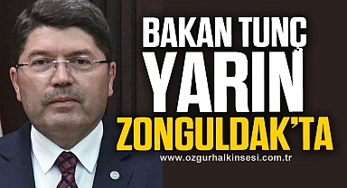 BAKAN TUNÇ YARIN ZONGULDAK'TA