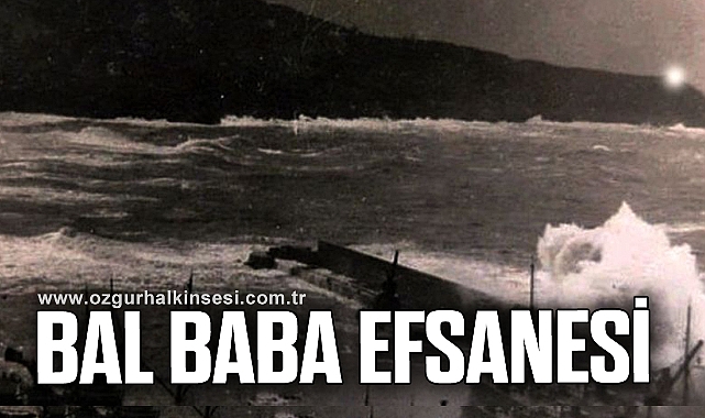 BAL BABA EFSANESİ - Zonguldak - Zonguldak Haberleri Özgür Halkın Sesi