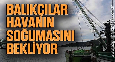 Balıkçılar yeni sezonda havanın soğumasını bekliyor