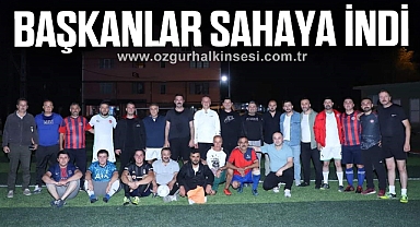 Başkanlar sahaya indi