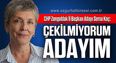 “ÇEKİLMİYORUM ADAYIM”